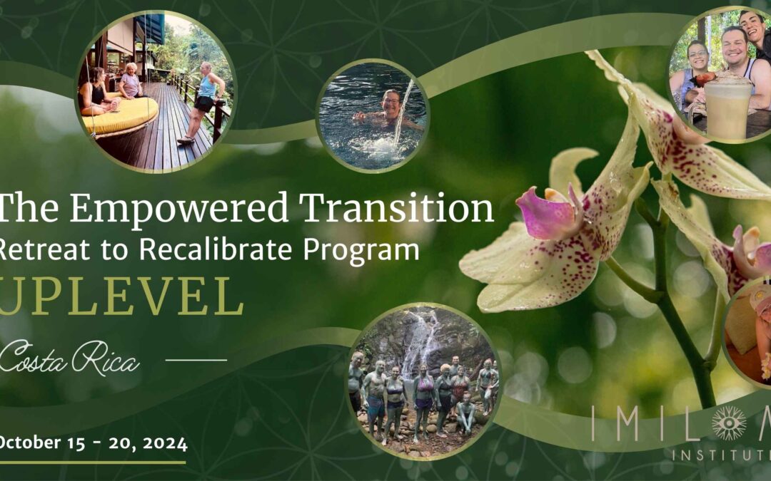 The Empowered Transition Retreat to Recalibrate Program: UPLEVEL | Laura Weber Garrison, PhD
