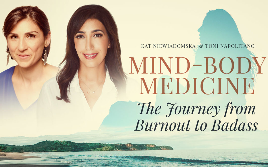Mind-Body Medicine: The Journey from Burnout to Badass